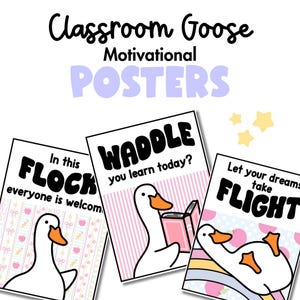 Könnte beinhalten: Drei rechteckige Motivationsposter mit Zeichentrickgänsen. Der Text lautet Classroom Goose Motivational POSTERS, In this FLOCK everyone is welcome, WADDLE you learn today? und Let your dreams take FLIGHT. Die Designs enthalten pastellfarbene Muster.