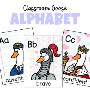 May include: Educational alphabet flashcards featuring cartoon geese. The cards display the letters A, B, and C, with corresponding words: adventure, brave, and confident. The geese are dressed in themed costumes, including a pilot, knight, and king. The title "Classroom Goose ALPHABET" is at the top.