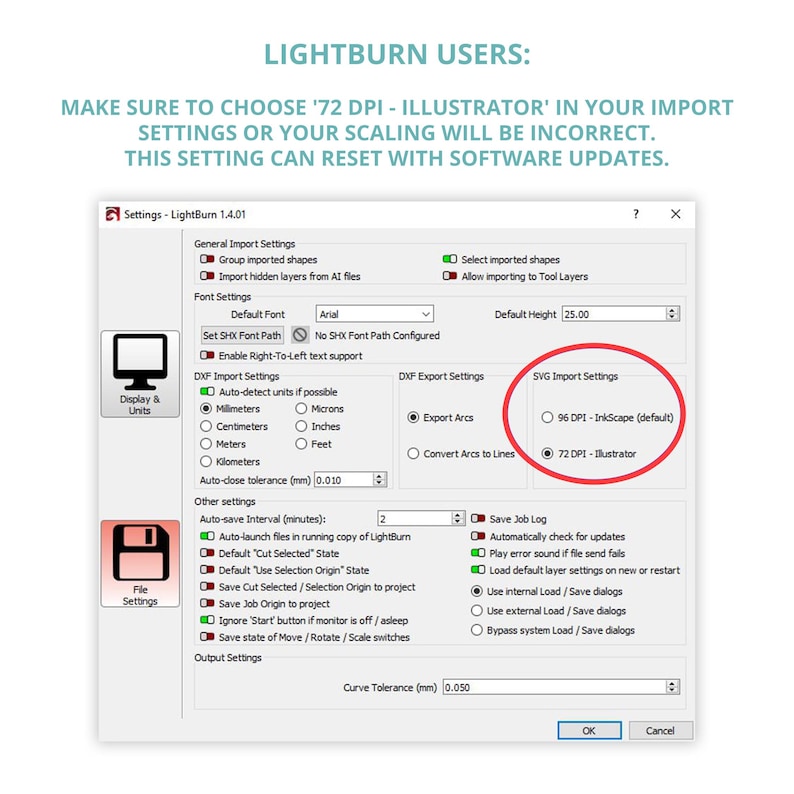 May include: A LightBurn 1.4.01 software settings window showing a red circle around the SVG Import Settings option for 72 DPI - Illustrator. Text above instructs users to select this setting to ensure correct scaling during file imports.