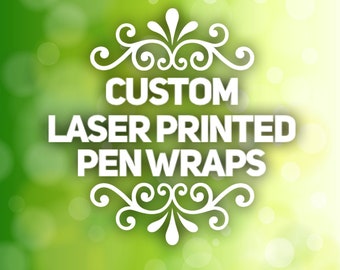 Custom laser printed clear waterslide/printed vinyl pen wrap order!