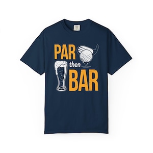 Par Then Bar Funny Golf T-shirt, Funny Tee