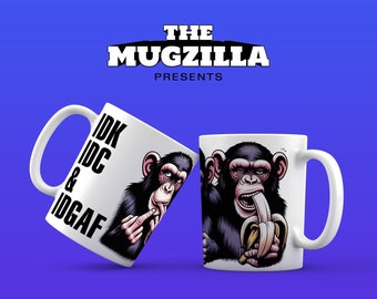 Idgaf Mug Monkeys IDK IDC and IDGAF Coffee Mug Stuck Between idk idc Idgaf Meme Idgaf-ish Present Swear Mug Funny Mug Gift