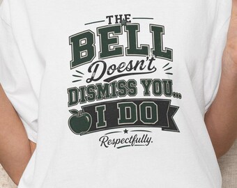 ベルはあなたを解散させない、私が解散させるTシャツ 教師へのギフト