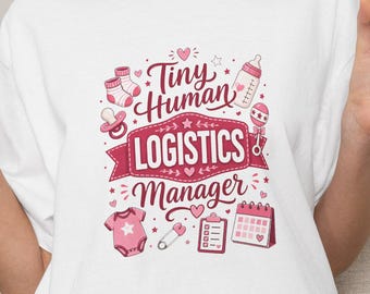 Tiny Human Logistics Manager TShirt | Baby Care Mom Dad Tee Fun Birthday Gift
