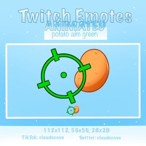 May include: Animated Twitch emote featuring a green target with a potato in the centre. The text "potato aim green" is displayed above the image. The image also includes the text "112x112, 56x56, 28x28", "Tik Tok: cloudscove", and "Twitter: cloudscove".