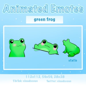 May include: Animated green frog emotes in three different poses: looking forward, lying on its back, and sitting up. The emotes are available in three sizes: 112x112, 56x56, and 28x28. The text "static" appears below the sitting frog emote. The text "Tik Tok: cloudscove" appears below the emotes. The text "Twitter: cloudscove" appears below the emotes.