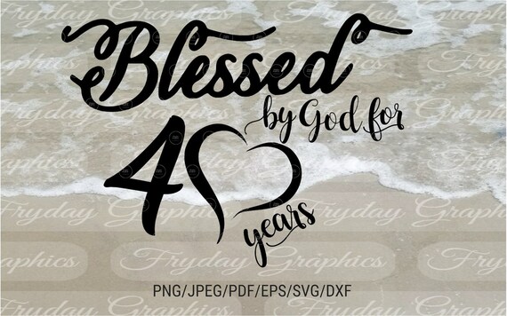 Blessed By God For 40 Years / Birthday / 40th Birthday / | Etsy