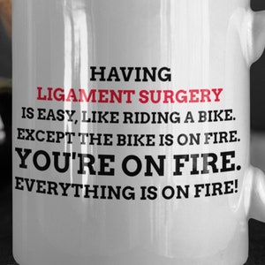 Funny Ligament Surgery Mug 11oz 330ml Torn ACL Gift Ideas | Cruciate Ligament Mugs | Ankle & Knee Operation Gifts