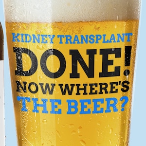 Funny Kidney Transplant Pint Glass 16oz | Kidney removal gift ideas | End-stage chronic kidney disease Gifts | Kidney failure recovery mug
