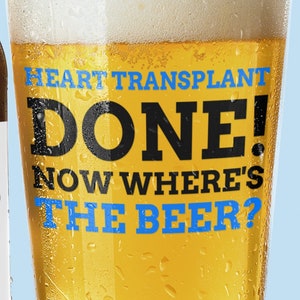 Funny Heart Transplant Pint Glass 16oz | Heart failure Gifts | Heart replacement gift | Get well soon Heart surgery Recovery Beer