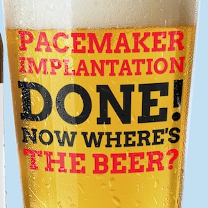 Funny Pacemaker Pint Glass 16oz | Heart surgery Gifts | Pacemaker implantation Gifts | Pace maker Heart Operation Present