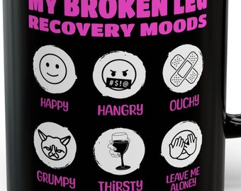 My Broken Leg Recovery Mood! Funny Leg Injury Mug 11oz Fractured Legs Gifts