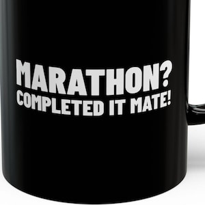Marathon? Completed It Mate! Funny Runner Black Mug 11oz Running Gifts