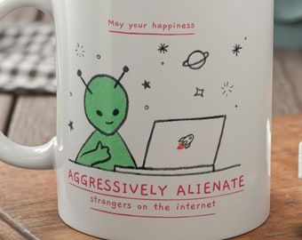 Moge uw geluk vreemden op internet agressief vervreemden | Grappige Groene Alien Mok 11oz 330ml