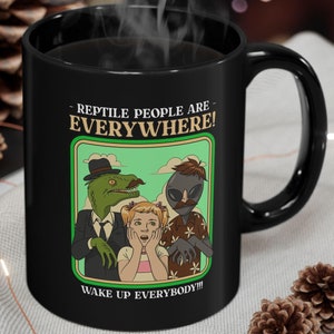 Funny Reptilian Conspiracy Theory Mug 11oz  Lizard People Conspiracy Theorist Gifts