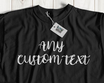 Custom text 100% Cotton t-shirt | personalised Short sleeve t shirts | Create your own top