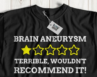 Unisex Funny Brain Aneurysm T-Shirt | Brain Hemorrhagic Stroke Shirt | Funny Brain Gift Idea