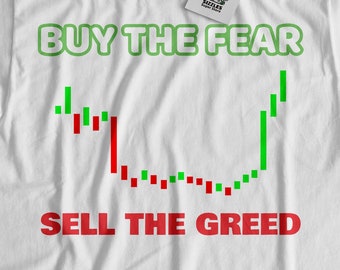 Buy The Fear Sell The Greed! Unisex Funny Stock Trading T-Shirt, Gifts For Traders, Trading Crypto Shirt