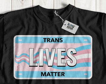 Trans Lives Matter Funny Transsexual T-Shirt Gift For Trans Pride Shirt | Transgender Gifts | Cute Trans Top