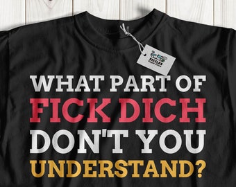 What Part Of **** Don't You Understand? Unisex Funny Germany T-Shirt, German Swearing Shirt, Hilarious Gifts For Germans