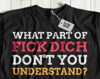 Vilken del av **** förstår du inte? Rolig unisex-T-shirt med svordomar, tyska svärord, roliga presenter till tyskar