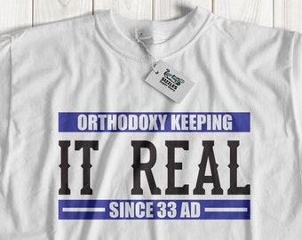 Unisex Funny Eastern Orthodox T-Shirt | Keeping it real since 33ad Gift | Funny Russian and Greek Orthodox Church Gifts