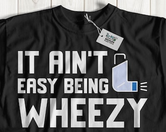 It Ain't Easy Being Wheezy Funny Asthma T-Shirt | Asthmatic Gifts & Inhalers Shirts