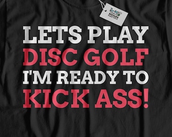 Lets Play Disc Golf! Unisex Funny Disc Golf T-Shirt | Disc Golfing Shirt | Disc Golfer Gift Ideas | Frisbee Enthusiast