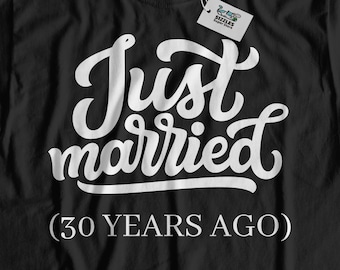 Unisex Just Married 30 Years Ago | Funny Couples 30 Year Anniversary T-Shirt & Thirty Years Together Gifts
