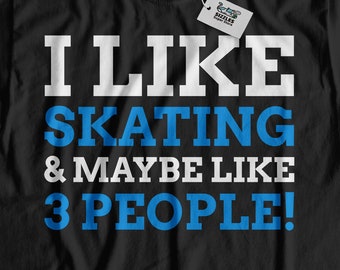 Unisex Funny Skating T-Shirt, Ice Skater Shirts, Roller Skating Shirt, Skateboarding Gift Ideas, Skateboarder Gifts