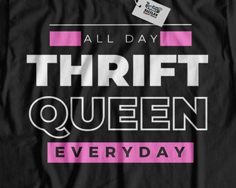 Funny Thrift Queen T-Shirt & Thrift Store Shirts