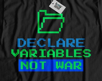 Declare Variables Not War! Unisex Funny Coding T-Shirt | Computer Programmer Shirt | Software Developer Gifts