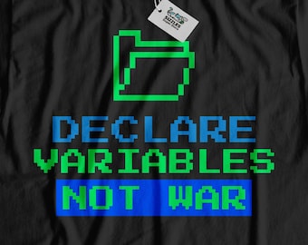 Déclarez que les variables ne sont pas la guerre ! T-shirt unisexe drôle de codage | | chemise de programmeur informatique Cadeaux de développeur de logiciels