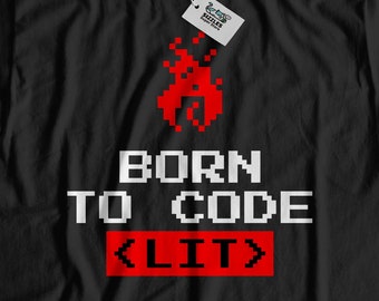 Born To Code <Lit> Unisex Funny Coding T-Shirt | Computer Programmer Shirt | Software Developer Gifts