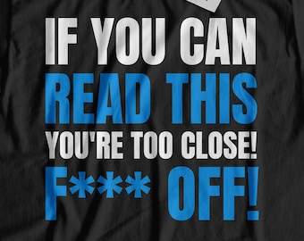 If You Can Read This You're Too Close! Unisex Funny Introvert T-Shirt, Introverted Gift Ideas, Quarantine Shirt, Social Distancing Gifts
