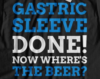 Gastric Sleeve Done! Unisex Funny Gastric Sleeve T-Shirt | Sleeve Gastrectomy Gift Ideas, Weight Loss Shirt, Stomach Surgery Gifts