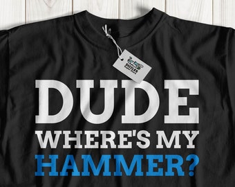 Koleś, gdzie jest mój młotek? Unisex Funny Builder T-shirt | Pomysły na prezenty budowlane | Koszulka budowlana | Klocki Lego i Mega Prezenty dla murarza