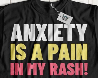 La ansiedad unisex es un dolor en mi camiseta sarpullido Camisa ansiosa divertida y regalos de salud mental