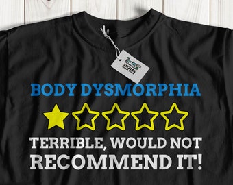 Unisex Funny Body Dysmorphia Disorder T-Shirt / Mental Health Awareness BDD Idee regalo / Psichiatra o Psicologo Shirt