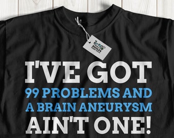 Unisex Funny Brain Aneurysm T-Shirt | Brain Hemorrhagic Stroke Shirt | Funny Brain Gift Ideas