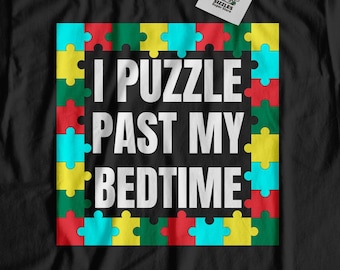 Unisex I Puzzle Past My Bedtime Lustiges Puzzle T-Shirt