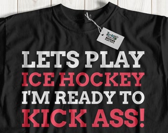 Lets Play Ice Hockey! Unisex Funny Hockey T-shirt, Ice Hockey Player Shirt, Gift For A Hockey Fan, Fun Puck Shirts