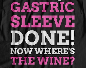 Gastric Sleeve Done! Unisex Funny Gastric Sleeve T-Shirt | Sleeve Gastrectomy Gift Ideas, Weight Loss Shirt, Stomach Surgery Gifts