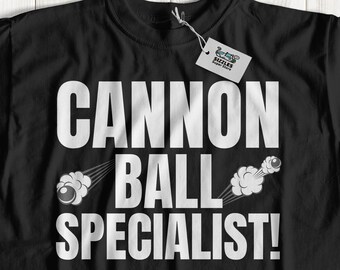 Cannon Ball Specialist! Unisex Funny Middle Ages T-Shirt & Shipwreck Gifts