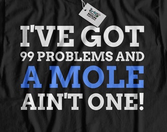 Unisex Funny Mole T-Shirt | Mole Removal Shirt | Mole Surgery Gift Ideas | Melanoma Skin Cancer Gifts