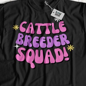 Cattle Breeder Squad! Unisex Cute Cow Farmer T-Shirt & Livestock Gifts