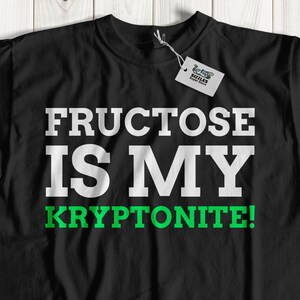 Fructose Is My Kryptonite! Unisex Funny Fructose Intolerance T-Shirt, Sucrose Intolerance Shirt, Glucose Gift Ideas