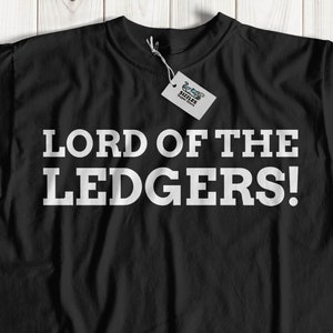 Lord Of The Ledgers! Funny Accounting T-Shirt | Bookkeeping Gift Ideas | Finance Degree Shirt
