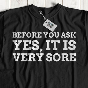 Voordat je ja vraagt, het is zeer pijnlijke unisex gebroken bot T-shirt | Hoofdletsel cadeau, gebroken sleutelbeen shirt word snel goed cadeau ideeën
