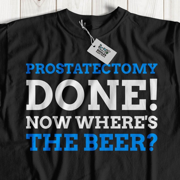 Funny Prostatectomy T-Shirt | Prostate surgery tshirt | Prostatectomy gift idea | Cool prostate removal tshirt